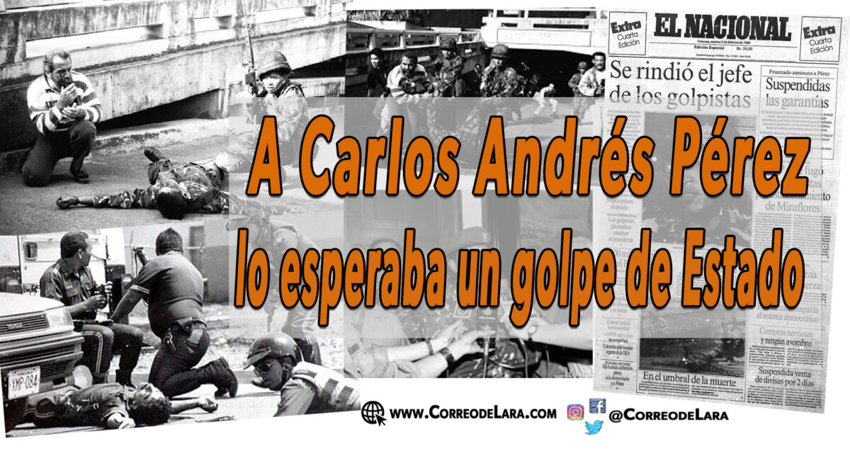 A Carlos Andrés Pérez lo esperaba un golpe de Estado (+FOTOS) - CORREO DE LARA